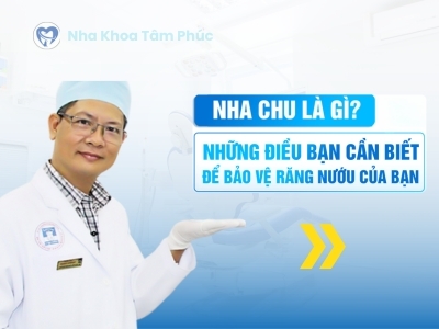 Nha chu là gì? Nguyên nhân, dấu hiệu và cách điều trị