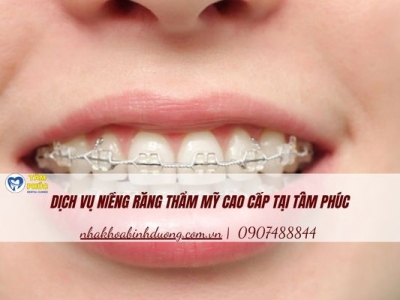 Dịch vụ niềng răng thẩm mỹ cao cấp tại Tâm Phúc